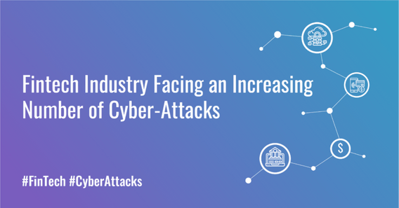 Blog Featured Image Fintech Industry Facing an Increasing Number of Cyber-Attacks