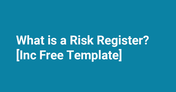 Blog Featured Image What is a Risk Register? [Inc Free Risk Log Template]