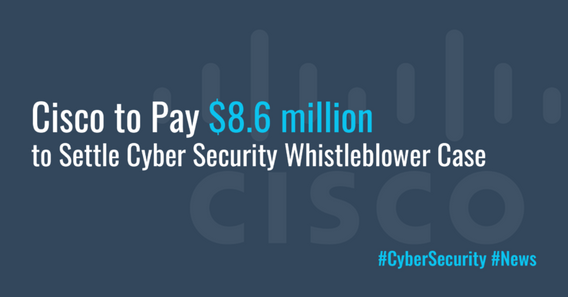 Thumbnail blog Featured Image Cisco to Pay $8.6 million to Settle Cyber Security Whistleblower Case